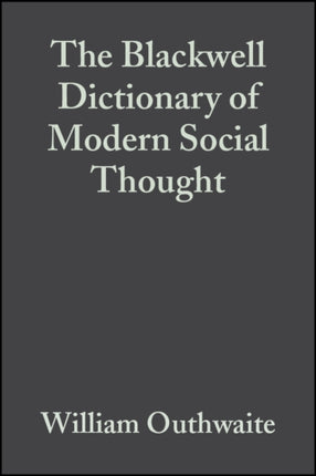 The Blackwell Dictionary of Modern Social Thought 2e