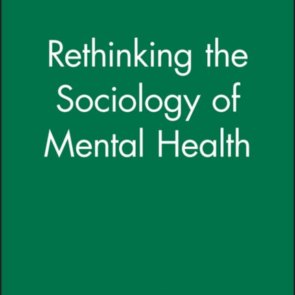 Rethinking the Sociology of Mental Health