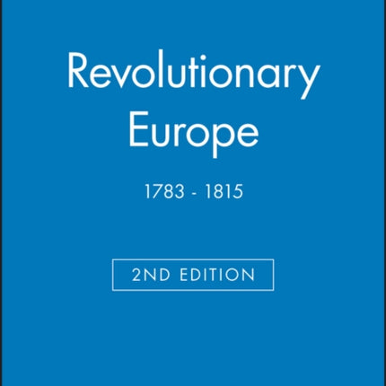 Revolutionary Europe: 1783 - 1815