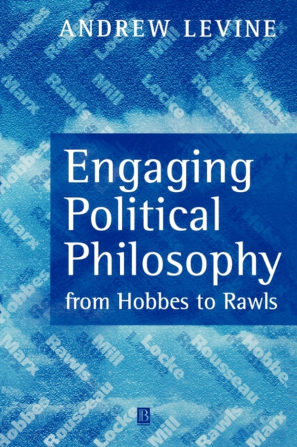 Engaging Political Philosophy: From Hobbes to Rawls