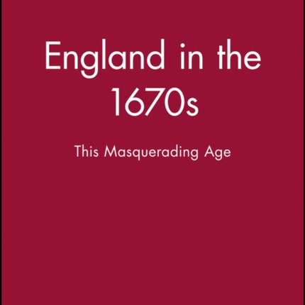 England in the 1670s: This Masquerading Age