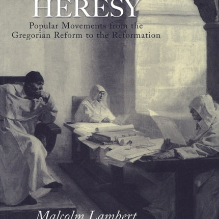 Medieval Heresy: Popular Movements from the Gregorian Reform to the Reformation