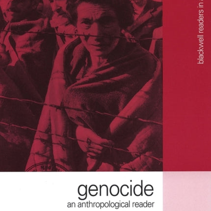 Genocide: An Anthropological Reader