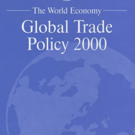 The World Economy: Global Trade Policy 2000