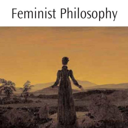 The Blackwell Guide to Feminist Philosophy