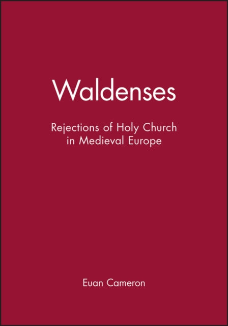 Waldenses: Rejections of Holy Church in Medieval Europe