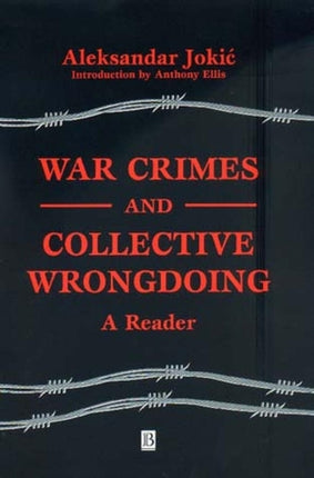 War Crimes and Collective Wrongdoing: A Reader