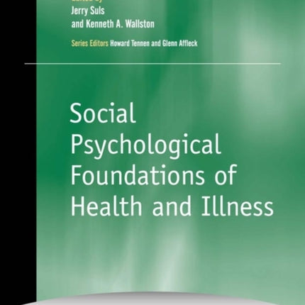 Social Psychological Foundations of Health and Illness