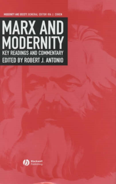 Marx and Modernity: Key Readings and Commentary