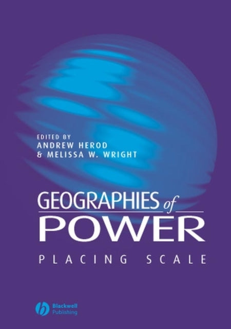 Geographies of Power: Placing Scale