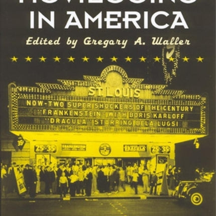 Moviegoing in America: A Sourcebook in the History of Film Exhibition