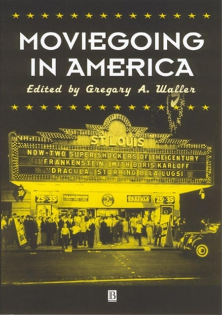 Moviegoing in America: A Sourcebook in the History of Film Exhibition