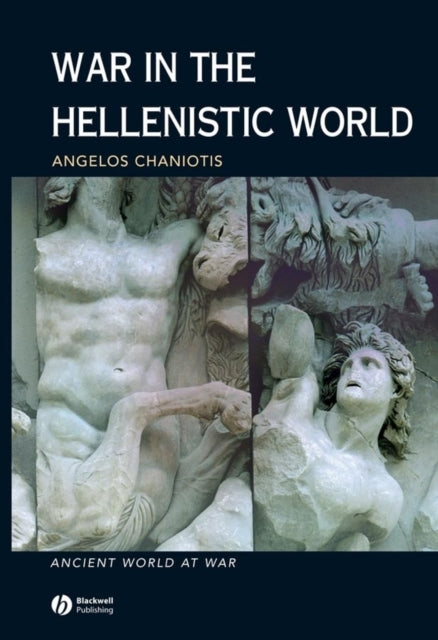 War in the Hellenistic World: A Social and Cultural History