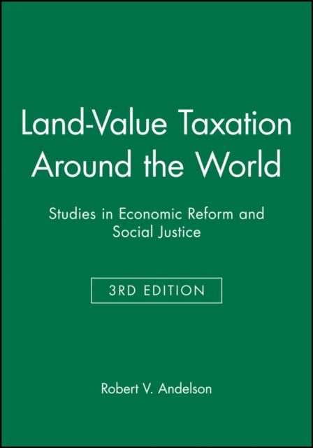 Land-Value Taxation Around the World: Studies in Economic Reform and Social Justice