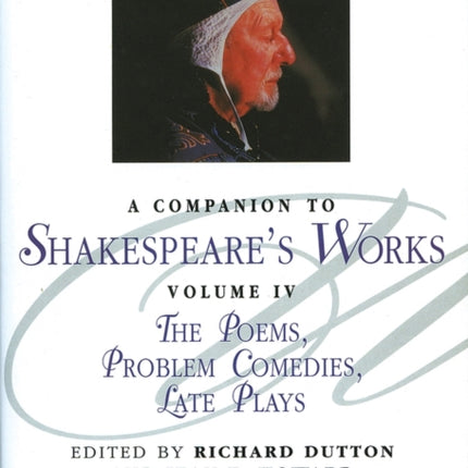 A Companion to Shakespeare's Works, Volume IV: The Poems, Problem Comedies, Late Plays