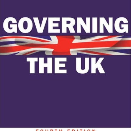 Governing the UK: British Politics in the 21st Century