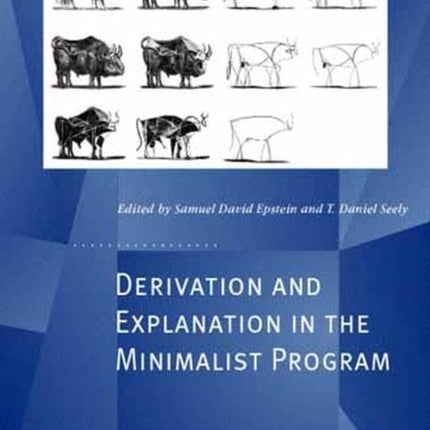 Derivation and Explanation in the Minimalist Program