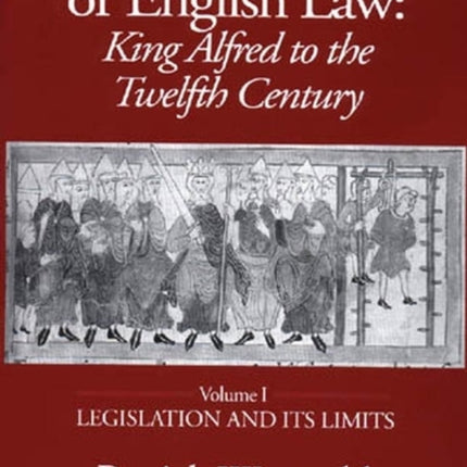 The Making of English Law: King Alfred to the Twelfth Century, Legislation and its Limits