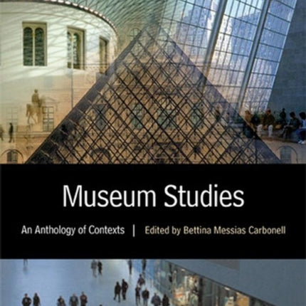 Museum Studies: An Anthology of Contexts