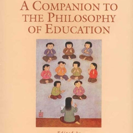 A Companion to the Philosophy of Education