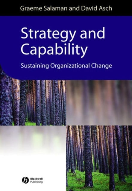 Strategy and Capability: Sustaining Organizational Change