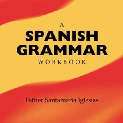 A Spanish Grammar Workbook