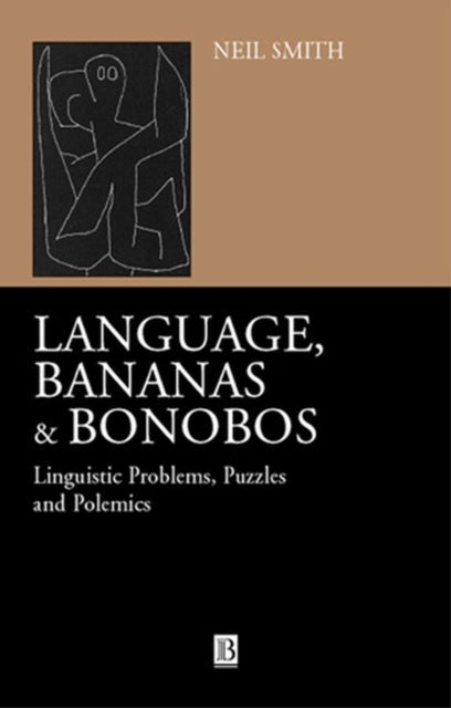 Language, Bananas and Bonobos: Linguistic Problems, Puzzles and Polemics