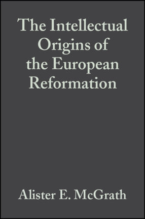 The Intellectual Origins of the European Reformation