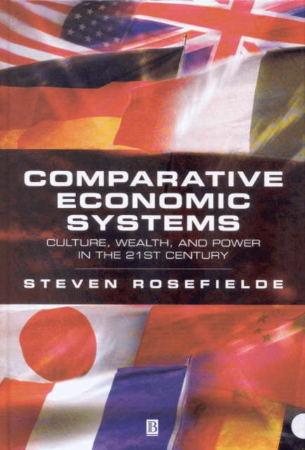 Comparative Economic Systems: Culture, Wealth, and Power in the 21st Century