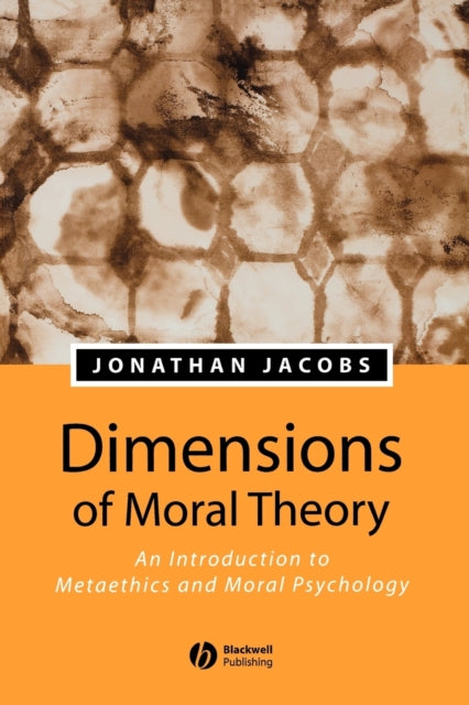 Dimensions of Moral Theory: An Introduction to Metaethics and Moral Psychology