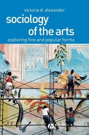 Sociology of the Arts: Exploring Fine and Popular Forms