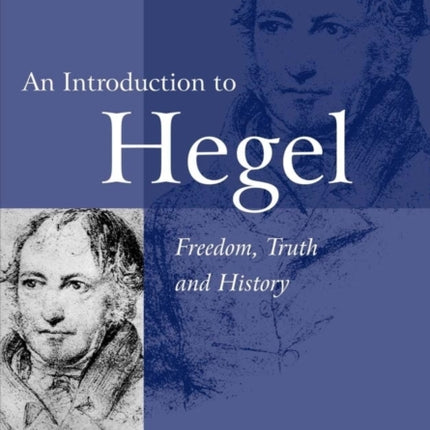 An Introduction to Hegel: Freedom, Truth and History