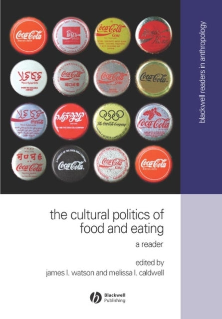 The Cultural Politics of Food and Eating: A Reader