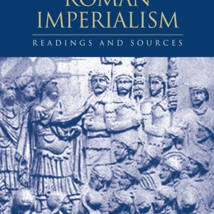 Roman Imperialism: Readings and Sources