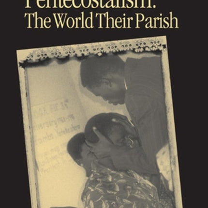 Pentecostalism: The World Their Parish