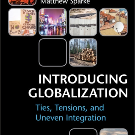 Introducing Globalization: Ties, Tensions, and Uneven Integration