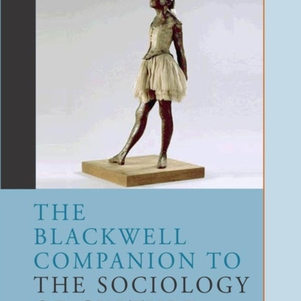 The Blackwell Companion to the Sociology of Culture