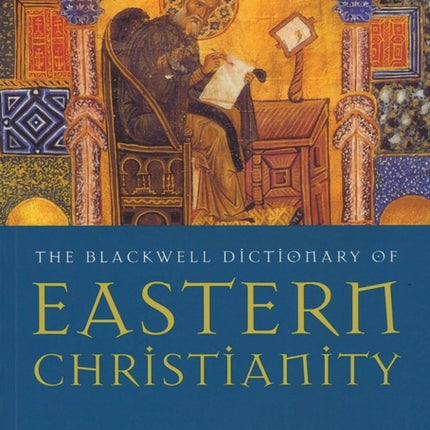 The Blackwell Dictionary of Eastern Christianity