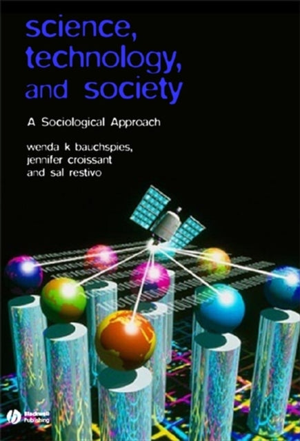 Science, Technology, and Society: A Sociological Approach