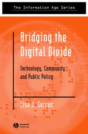 Bridging the Digital Divide: Technology, Community and Public Policy