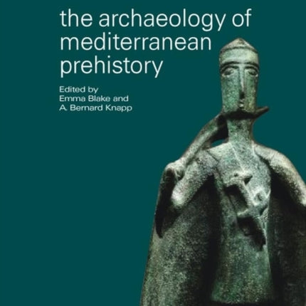 The Archaeology of Mediterranean Prehistory