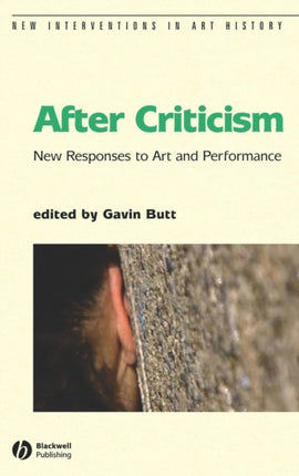 After Criticism: New Responses to Art and Performance