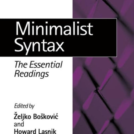 Minimalist Syntax: The Essential Readings