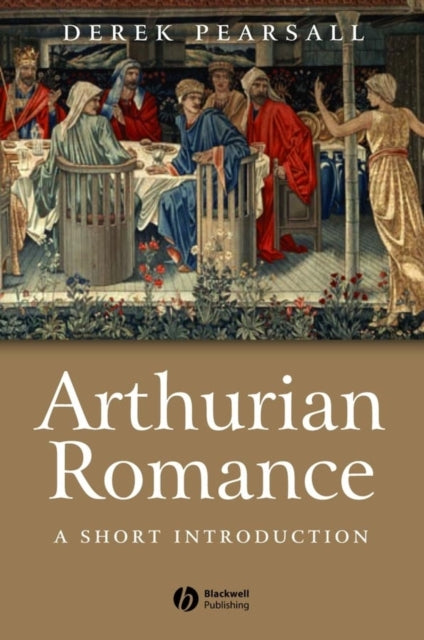 Arthurian Romance: A Short Introduction