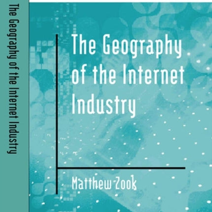 The Geography of the Internet Industry