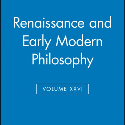 Renaissance and Early Modern Philosophy, Volume XXVI