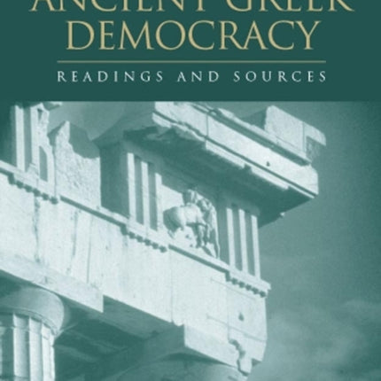 Ancient Greek Democracy: Readings and Sources