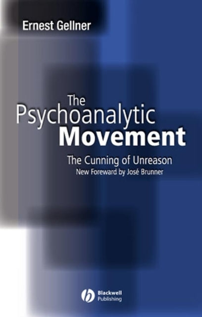 The Psychoanalytic Movement: The Cunning of Unreason