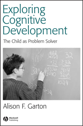 Exploring Cognitive Development: The Child As Problem Solver