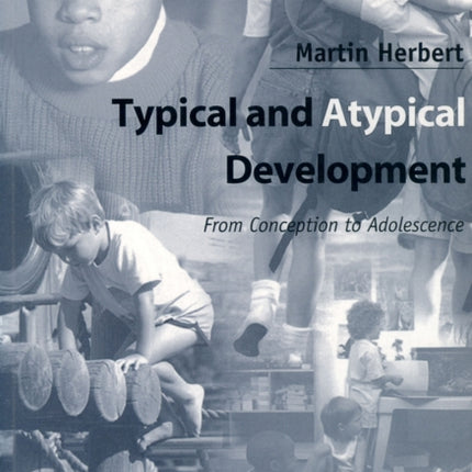 Typical and Atypical Development: From Conception to Adolescence